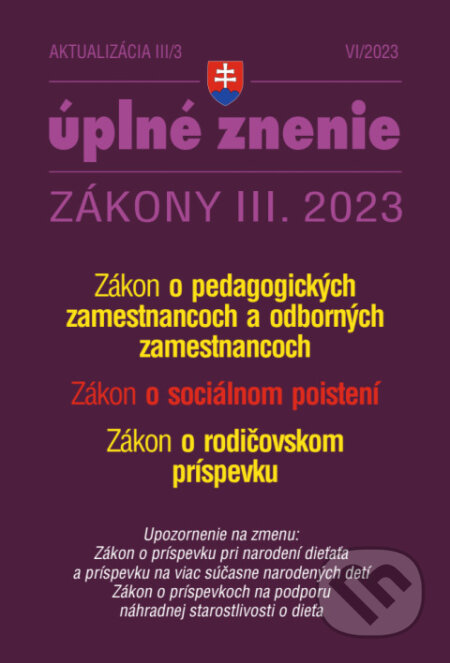 Kniha: Aktualizácia III/3 - Sociálne poistenie (Poradca s.r.o.). Poradca s.r.o., 2023 Kniha: Aktualizácia III/3 - Sociálne poistenie (Poradca s.r.o.). Poradca s.r.o., 2023
