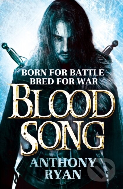 E-kniha: Blood Song (Anthony Ryan). Little, Brown Book Group, 2013 E-kniha: Blood Song (Anthony Ryan). Little, Brown Book Group, 2013