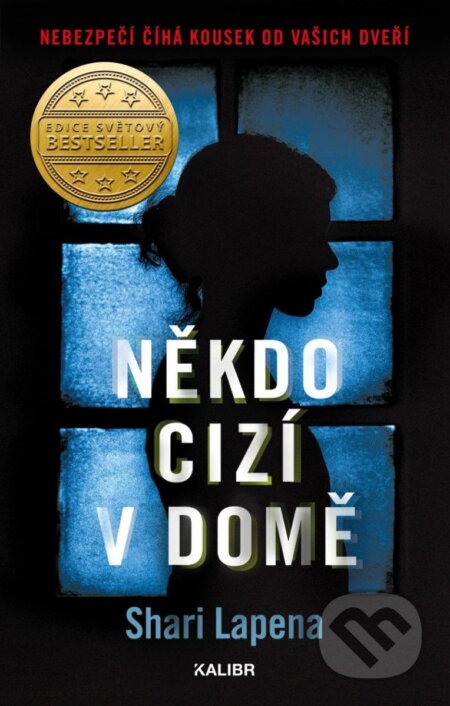 Kniha: Někdo cizí v domě (Shari Lapena). Kalibr, 2023 Kniha: Někdo cizí v domě (Shari Lapena). Kalibr, 2023