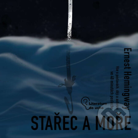 Audiokniha: Stařec a moře (Ernest Hemingway a Tereza Nováková). Bread & Games Production, 2023 Audiokniha: Stařec a moře (Ernest Hemingway a Tereza Nováková). Bread & Games Production, 2023