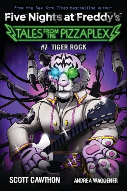 Kniha: Tiger Rock (Andrea Waggener, Kelly Parra a Scott Cawthon). Scholastic, 2023 Kniha: Tiger Rock (Andrea Waggener, Kelly Parra a Scott Cawthon). Scholastic, 2023