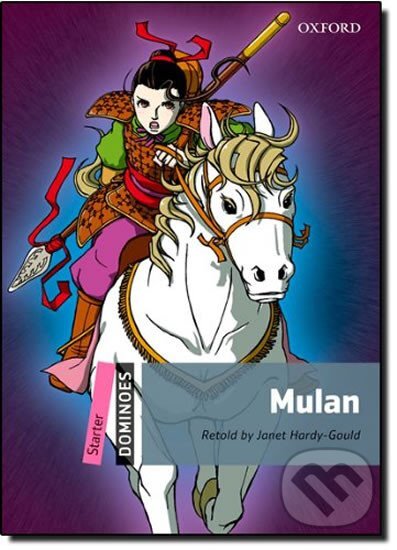 Kniha: Dominoes Starter: Mulan (2nd) (Janet Hardy-Gould). Oxford University Press Kniha: Dominoes Starter: Mulan (2nd) (Janet Hardy-Gould). Oxford University Press
