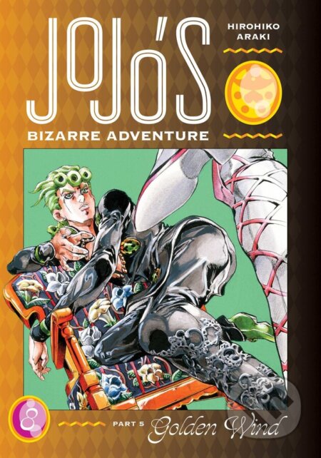 Kniha: JoJo's Bizarre Adventure: Part 5--Golden Wind 8 (Hirohiko Araki). Viz Media, 2023 Kniha: JoJo's Bizarre Adventure: Part 5--Golden Wind 8 (Hirohiko Araki). Viz Media, 2023