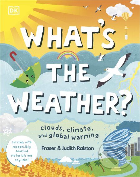 Kniha: What's The Weather? (Fraser Ralston a Judith Ralston). Dorling Kindersley, 2021 Kniha: What's The Weather? (Fraser Ralston a Judith Ralston). Dorling Kindersley, 2021