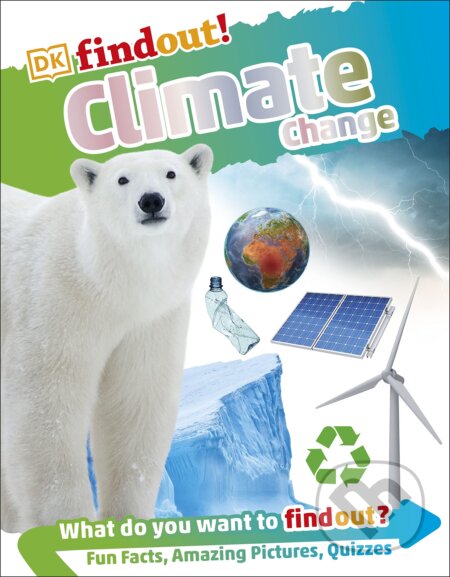 Kniha: DKfindout! Climate Change (Dorling Kindersley). Dorling Kindersley, 2020 Kniha: DKfindout! Climate Change (Dorling Kindersley). Dorling Kindersley, 2020
