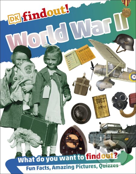 Kniha: DKfindout! World War II (Dorling Kindersley). Dorling Kindersley, 2017 Kniha: DKfindout! World War II (Dorling Kindersley). Dorling Kindersley, 2017