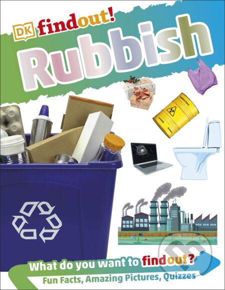 Kniha: DKfindout! Rubbish (Dorling Kindersley). Dorling Kindersley, 2021 Kniha: DKfindout! Rubbish (Dorling Kindersley). Dorling Kindersley, 2021