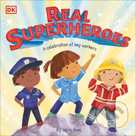 Kniha: Real Superheroes (Julia Seal). Dorling Kindersley, 2020 Kniha: Real Superheroes (Julia Seal). Dorling Kindersley, 2020