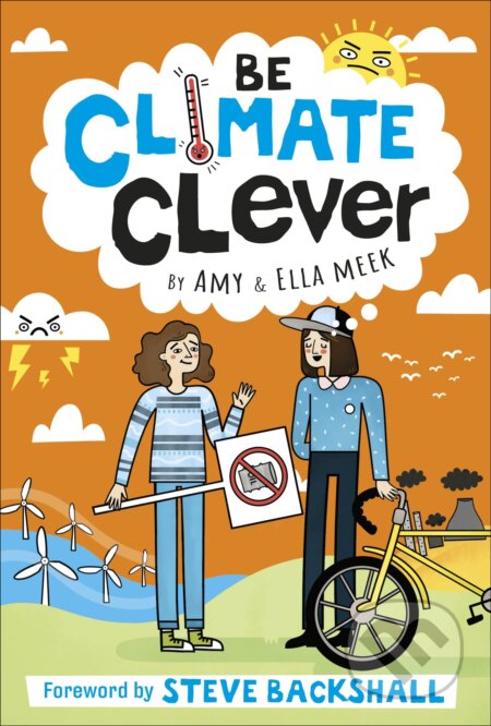Kniha: Be Climate Clever (Amy Meek a Ella Meek). Dorling Kindersley, 2022 Kniha: Be Climate Clever (Amy Meek a Ella Meek). Dorling Kindersley, 2022