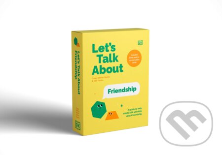 Kniha: Let's Talk About Friendship (Casey O'Brien Martin a Kim Davies). Dorling Kindersley, 2022 Kniha: Let's Talk About Friendship (Casey O'Brien Martin a Kim Davies). Dorling Kindersley, 2022