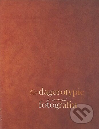 Kniha: Od dagerotypie po modernú fotografiu (Mária Valová). Slovenská národná knižnica, 2018 Kniha: Od dagerotypie po modernú fotografiu (Mária Valová). Slovenská národná knižnica, 2018