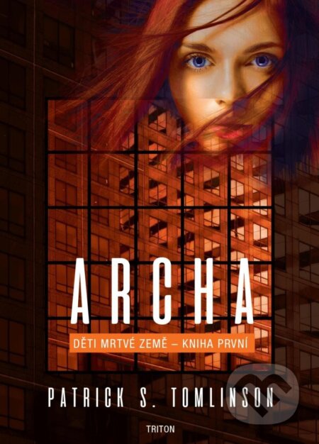 Kniha: Archa (Patrick S. Tomlinson). Triton, 2023 Kniha: Archa (Patrick S. Tomlinson). Triton, 2023