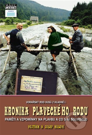 Kniha: Kronika plaveckého rodu (Josef Husa a Vojtěch Husa). Mare-Czech, 2023 Kniha: Kronika plaveckého rodu (Josef Husa a Vojtěch Husa). Mare-Czech, 2023