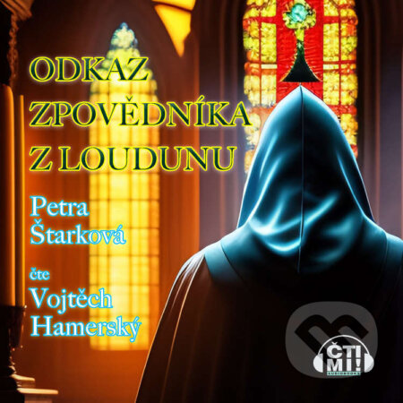 Audiokniha: Odkaz zpovědníka z Loudunu (Petra Štarková). Čti mi!, 2023 Audiokniha: Odkaz zpovědníka z Loudunu (Petra Štarková). Čti mi!, 2023