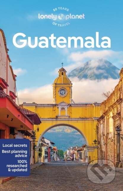 Kniha: Guatemala (Lonely Planet). Lonely Planet, 2023 Kniha: Guatemala (Lonely Planet). Lonely Planet, 2023
