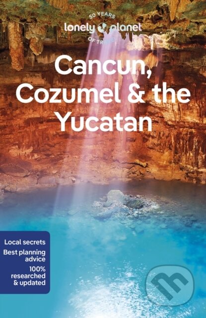 Kniha: Cancun, Cozumel & the Yucatan (Ashley Harrell, Ray Bartlett a Regis St Louis). Lonely Planet, 2023 Kniha: Cancun, Cozumel & the Yucatan (Ashley Harrell, Ray Bartlett a Regis St Louis). Lonely Planet, 2023