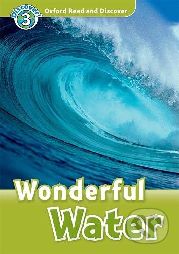 Kniha: Oxford Read and Discover: Level 3: Wonderful Water + Audio CD Pack (Oxford University Press). Oxford University Press Kniha: Oxford Read and Discover: Level 3: Wonderful Water + Audio CD Pack (Oxford University Press). Oxford University Press