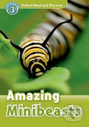 Oxford Read and Discover: Level 3:Amazing Minibeasts +CD, Oxford University Press