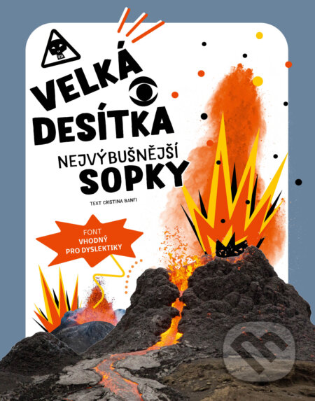 Kniha: Velká desítka: nejvýbušnější sopky (Cristina Banfi). Drobek, 2023 Kniha: Velká desítka: nejvýbušnější sopky (Cristina Banfi). Drobek, 2023