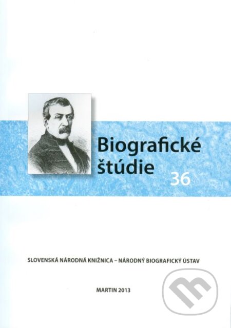 Kniha: Biografické štúdie 36 (Slovenská národná knižnica). Slovenská národná knižnica, 2013 Kniha: Biografické štúdie 36 (Slovenská národná knižnica). Slovenská národná knižnica, 2013