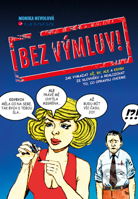 E-kniha: Bez výmluv! (Monika Nevolová). Grada, 2014 E-kniha: Bez výmluv! (Monika Nevolová). Grada, 2014