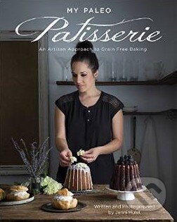 Kniha: My Paleo Patisserie (Jenni Hulet). Victory Belt, 2015 Kniha: My Paleo Patisserie (Jenni Hulet). Victory Belt, 2015
