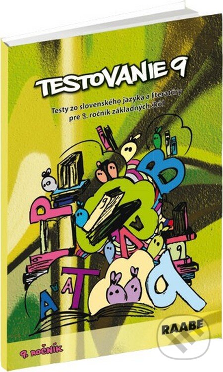 Kniha: Testovanie 9 - 9. ročník (Katarína Hincová, Mária Nogová a Tatiana Kočišová). Raabe, 2014 Kniha: Testovanie 9 - 9. ročník (Katarína Hincová, Mária Nogová a Tatiana Kočišová). Raabe, 2014