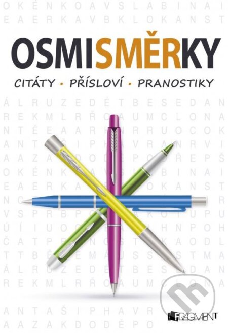 Kniha: Osmisměrky – citáty, přísloví, pranostiky (Nakladatelství Fragment). Nakladatelství Fragment, 2015 Kniha: Osmisměrky – citáty, přísloví, pranostiky (Nakladatelství Fragment). Nakladatelství Fragment, 2015