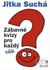Kniha: Zábavné kvízy pro každý věk (Jitka Suchá). Portál, 2015 Kniha: Zábavné kvízy pro každý věk (Jitka Suchá). Portál, 2015