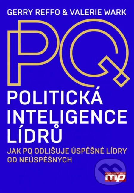 Kniha: Politická inteligence lídrů (Gerry Reffo a Valerie Wark). Management Press, 2015 Kniha: Politická inteligence lídrů (Gerry Reffo a Valerie Wark). Management Press, 2015