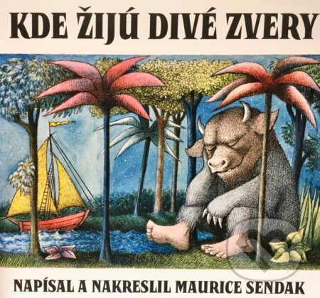 Kniha: Kde žijú divé zvery (Maurice Sendak). Občianske združenie Slniečkovo, 2014 Kniha: Kde žijú divé zvery (Maurice Sendak). Občianske združenie Slniečkovo, 2014