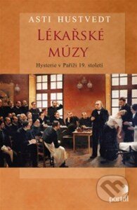 Kniha: Lékařské múzy (Asti Hustvedt). Portál, 2015 Kniha: Lékařské múzy (Asti Hustvedt). Portál, 2015