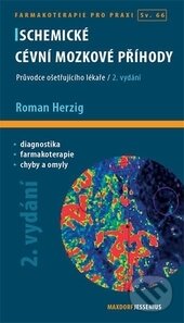 Kniha: Ischemické cévní mozkové příhody (Roman Herzig). Maxdorf, 2015 Kniha: Ischemické cévní mozkové příhody (Roman Herzig). Maxdorf, 2015