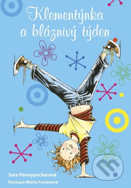 Kniha: Klementýnka a bláznivý týden (Sara Pennypacker). CPRESS, 2015 Kniha: Klementýnka a bláznivý týden (Sara Pennypacker). CPRESS, 2015