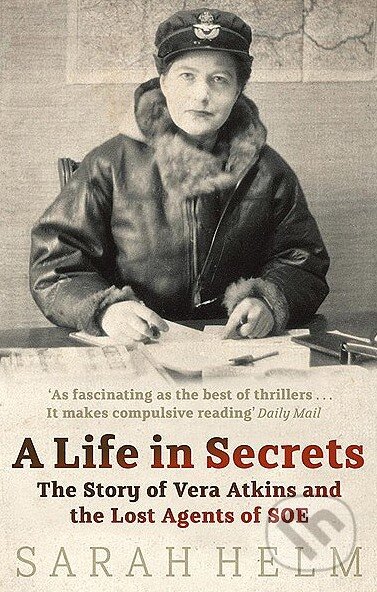 Kniha: A Life in Secrets (Sarah Helm). Abacus, 2006 Kniha: A Life in Secrets (Sarah Helm). Abacus, 2006
