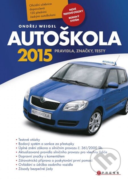Kniha: Autoškola 2015 (Ondřej Weigel). CPRESS, 2015 Kniha: Autoškola 2015 (Ondřej Weigel). CPRESS, 2015