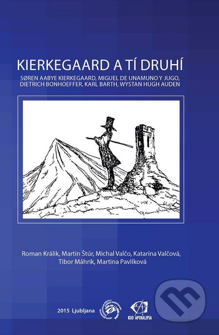Kniha: Kierkegaard a tí druhí (Katarína Valčová, Martin Štúr, Martina Pavlíková, Michal Valčo, Roman Králik a Tibor Máhrik). KUD Apokalipsa Ľubľana, CERI-SK, 2015 Kniha: Kierkegaard a tí druhí (Katarína Valčová, Martin Štúr, Martina Pavlíková, Michal Valčo, Roman Králik a Tibor Máhrik). KUD Apokalipsa Ľubľana, CERI-SK, 2015