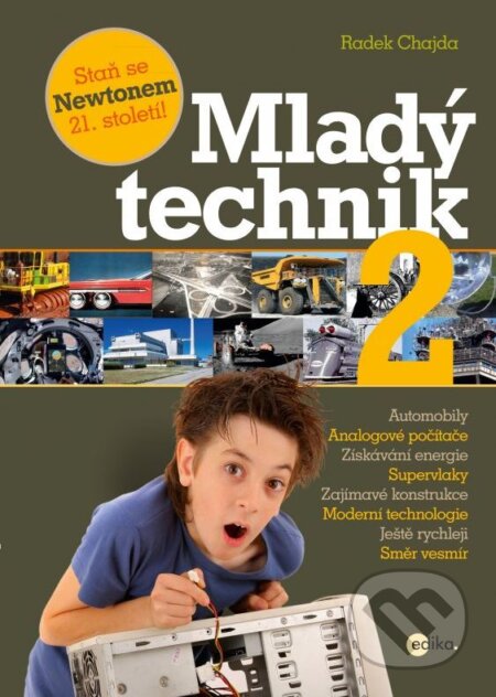Kniha: Mladý technik 2 (Radek Chajda). Edika, 2015 Kniha: Mladý technik 2 (Radek Chajda). Edika, 2015