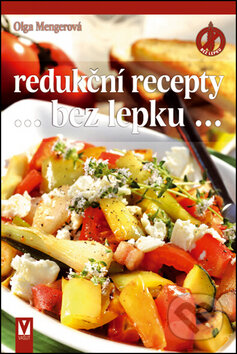 Kniha: Redukční recepty... bez lepku... (Olga Mengerová). Vašut, 2015 Kniha: Redukční recepty... bez lepku... (Olga Mengerová). Vašut, 2015