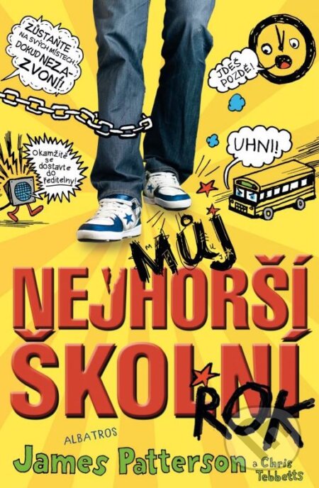 Kniha: Můj nejhorší školní rok (Chris Tebbetts a James Patterson). Albatros CZ, 2012 Kniha: Můj nejhorší školní rok (Chris Tebbetts a James Patterson). Albatros CZ, 2012