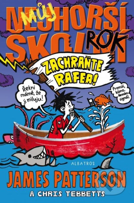 Kniha: Můj nejhorší školní rok 5 (Chris Grabenstein a James Patterson). Albatros CZ, 2015 Kniha: Můj nejhorší školní rok 5 (Chris Grabenstein a James Patterson). Albatros CZ, 2015