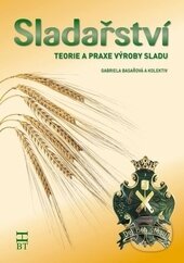 Kniha: Sladařství (Gabriela Basařová a kolektív). Havlíček Brain Team, 2015 Kniha: Sladařství (Gabriela Basařová a kolektív). Havlíček Brain Team, 2015