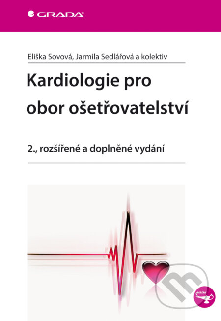 E-kniha: Kardiologie pro obor ošetřovatelství (Eliška Sovová, Jarmila Sedlářová a kolektív). Grada, 2014 E-kniha: Kardiologie pro obor ošetřovatelství (Eliška Sovová, Jarmila Sedlářová a kolektív). Grada, 2014