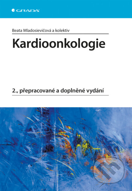 E-kniha: Kardioonkologie (Beata Mladosievičová a kolektív). Grada, 2014 E-kniha: Kardioonkologie (Beata Mladosievičová a kolektív). Grada, 2014