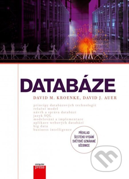 Kniha: Databáze (David J. Auer a David M. Kroenke). Computer Press, 2015 Kniha: Databáze (David J. Auer a David M. Kroenke). Computer Press, 2015