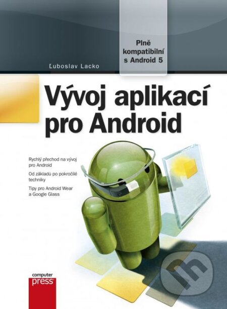 Kniha: Vývoj aplikací pro Android (Ľuboslav Lacko). Computer Press, 2015 Kniha: Vývoj aplikací pro Android (Ľuboslav Lacko). Computer Press, 2015