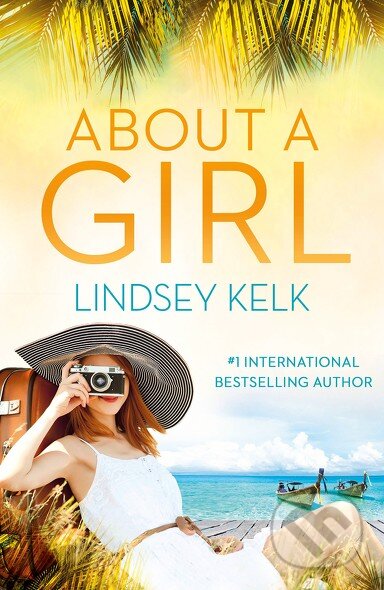Kniha: About a Girl (Lindsey Kelk). HarperCollins, 2015 Kniha: About a Girl (Lindsey Kelk). HarperCollins, 2015