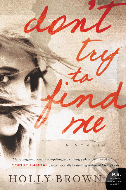 Don&#039;t Try To Find Me - Holly Brown, HarperCollins, 2015