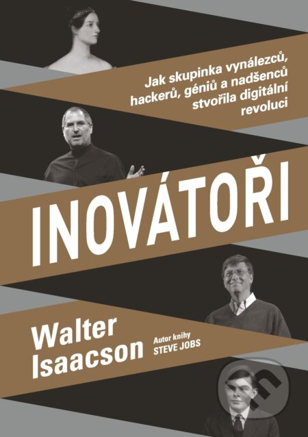 Kniha: Inovátoři (Walter Isaacson). Práh, 2015 Kniha: Inovátoři (Walter Isaacson). Práh, 2015
