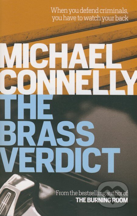 Kniha: The Brass Verdict (Michael Connelly). Orion, 2014 Kniha: The Brass Verdict (Michael Connelly). Orion, 2014